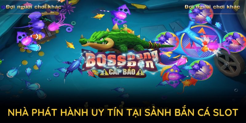 Điểm danh các nhà phát hành uy tín tại sảnh bắn cá slot của 789P