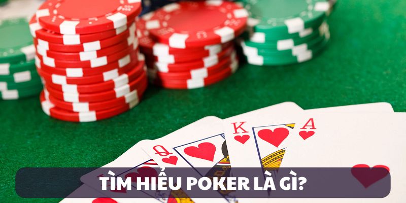 Giới thiệu Poker là gì?