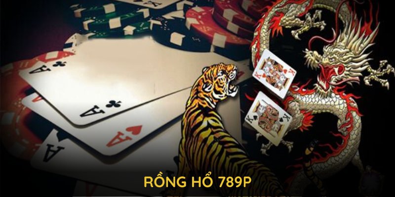 rồng hổ 789p